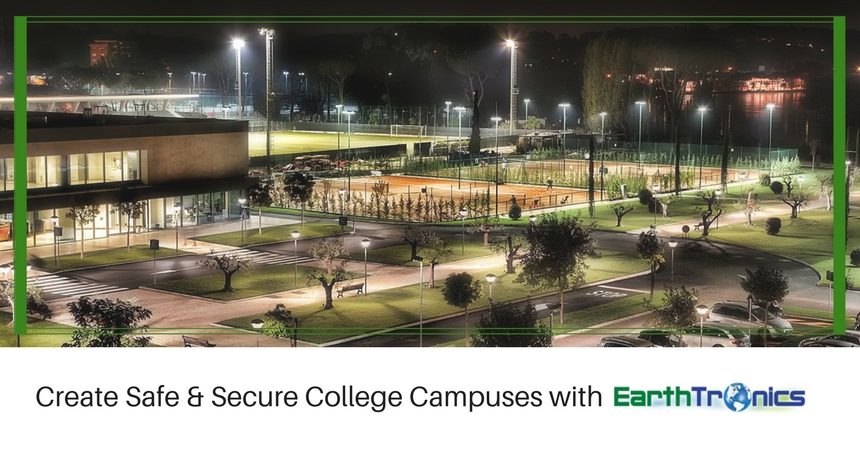 create safe and secure college campuses with earthtronics