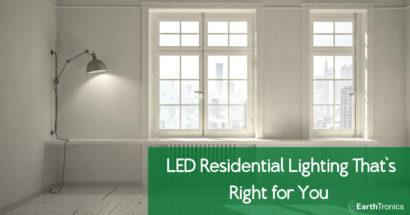 LED Residential Lighting That’s Right for You