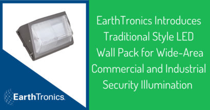 EarthTronics Introduces Traditional Style LED Wall Pack for Wide-Area Commercial and Industrial Security Illumination