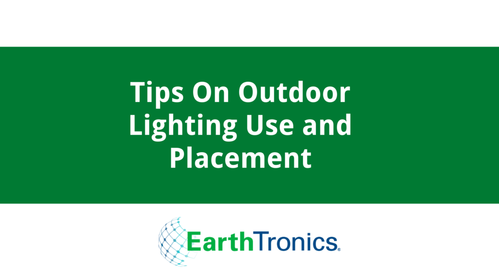 Tips on outdoor lighting use and placement