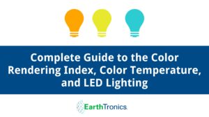 Complete Guide to the Color Rendering Index, Color Temperature, and LED Lighting
