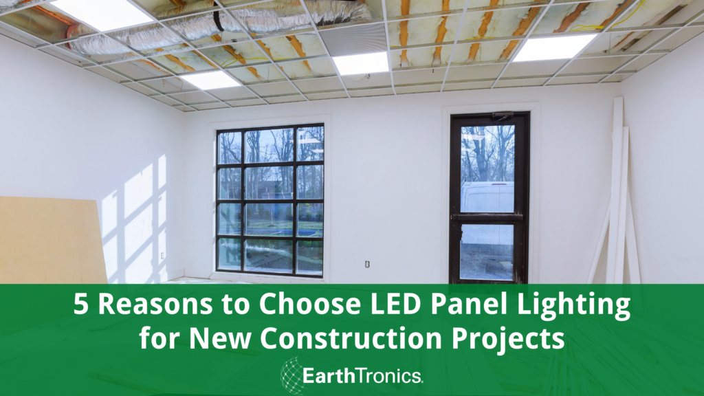 Why Choose LED Panel Lighting for New Construction Projects